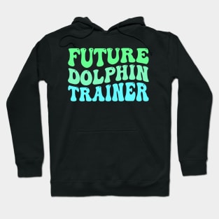 Future Dolphin Trainer Hoodie